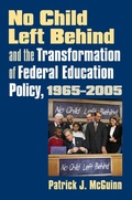 Cover: No Child Left Behind and the Transformation of Federal Education Policy, 1965-2005 - University Press of Kansas