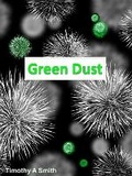 Cover: Green Dust - Timothy A Smith