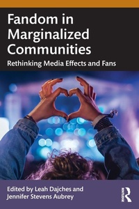 Enlarge image Cover: Fandom in Marginalized Communities - Routledge