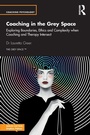 Cover: Coaching in the Grey Space - Routledge