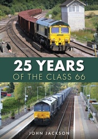 Enlarge image Cover: 25 Years of the Class 66 - Amberley Publishing