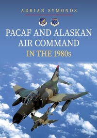Abbildung von: PACAF and Alaskan Air Command in the 1980s - Amberley Publishing