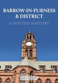 Bild: Barrow-in-Furness & District: A Potted History - Amberley Publishing