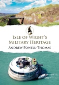 Abbildung von: Isle of Wight's Military Heritage - Amberley Publishing