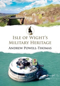Abbildung von: Isle of Wight's Military Heritage - Amberley Publishing