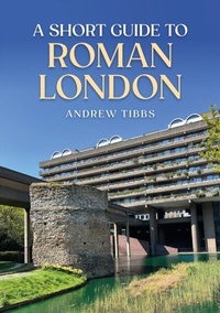 Bild: A Short Guide to Roman London - Amberley Publishing