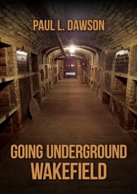 Abbildung von: Going Underground: Wakefield - Amberley Publishing