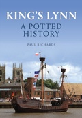Bild: King's Lynn: A Potted History - Amberley Publishing