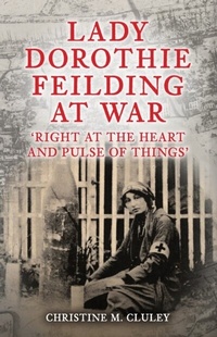 Abbildung von: Lady Dorothie Feilding at War - Amberley Publishing