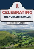 Cover: Celebrating The Yorkshire Dales - Amberley Publishing