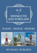 Cover: A-Z of Weymouth and Portland - Amberley Publishing