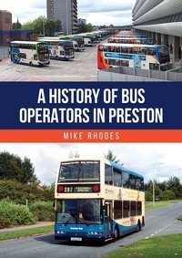 Enlarge image Cover: A History of Bus Operators in Preston - Amberley Publishing