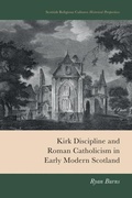 Cover: Kirk Discipline and Roman Catholicism in Early Modern Scotland - Edinburgh University Press