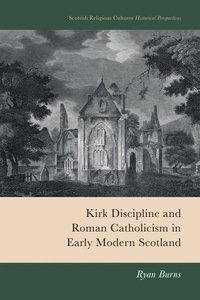 Abbildung von: Kirk Discipline and Roman Catholicism in Early Modern Scotland - Edinburgh University Press