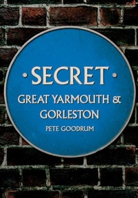 Abbildung von: Secret Great Yarmouth & Gorleston - Amberley Publishing