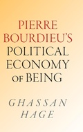 Cover: Pierre Bourdieu's Political Economy of Being - Duke University Press