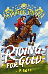Abbildung von: Paddock Grove: Riding for Gold - Walker Books Ltd