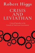 Cover: Crisis and Leviathan - Independent Institute,U.S.