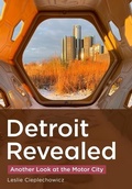 Cover: Detroit Revealed - America Through Time