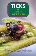 Cover: Ticks & How to Love Them - Microcosm Publishing