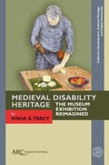 Cover: Medieval Disability Heritage - Arc Humanities Press