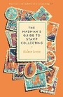 Cover: The Madman's Guide to Stamp Collecting - Pushkin Press