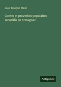 Cover: Contes et proverbes populaires recueillis en Armagnac - Antigonos Verlag