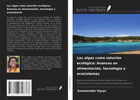 Abbildung von: Las algas como solución ecológica: Avances en alimentación, tecnología y ecosistemas - Ediciones Nuestro Conocimiento