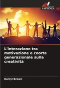 Cover: L'interazione tra motivazione e coorte generazionale sulla creativita - Edizioni Sapienza