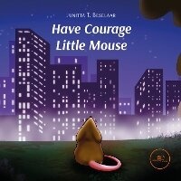 Abbildung von: HAVE COURAGE LITTLE MOUSE 2025 - Europe Books