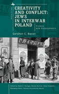 Cover: Creativity and Conflict. Jews in Interwar Poland. - Academic Studies Press