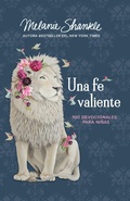 Cover: Una fe valiente: 100 devocionales para ninas / Fearless Faith: 100 Devotions for Girls - Origen