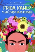 Cover: Frida Kahlo y su corona de flores / Frida Kahlo's Flower Crown - Vintage Espanol
