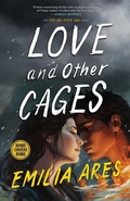Cover: Love and Other Cages - Emilia Ares, Inc.