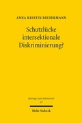 Abbildung von: Schutzlücke intersektionale Diskriminierung? - Mohr Siebeck