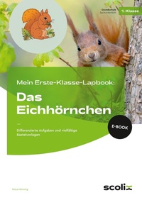 Abbildung von: Mein Erste-Klasse-Lapbook: Das Eichhörnchen - scolix