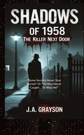 Cover: Shadow Of 1958: The Killer Next Door - tredition