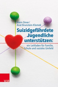 Abbildung von: Suizidgefährdete Jugendliche unterstützen: ein Leitfaden für Familie, Schule und soziales Umfeld - Vandenhoeck & Ruprecht