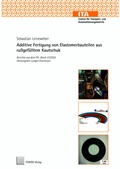 Cover: Additive Fertigung von Elastomerbauteilen aus ru&szlig;gef&uuml;lltem Kautschuk - TEWISS