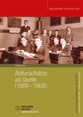 Cover: Abituraufs&auml;tze als Quelle (1900-1968) - Wochenschau Verlag