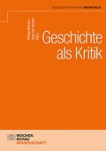 Cover: Geschichte als Kritik - Wochenschau Verlag