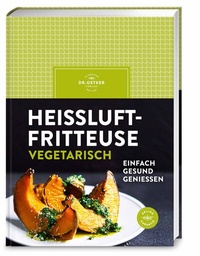 Abbildung von: Heißluftfritteuse vegetarisch - Dr. Oetker - ein Verlag der Edel Verlagsgruppe