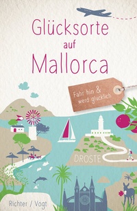 Abbildung von: Glücksorte auf Mallorca - Droste Verlag GmbH