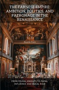 Bild: The Farnese Empire: Ambition, Politics, and Patronage in the Renaissance - epubli
