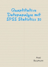 Enlarge image Cover: Quantitative Datenanalyse mit SPSS Statistics 30 - epubli