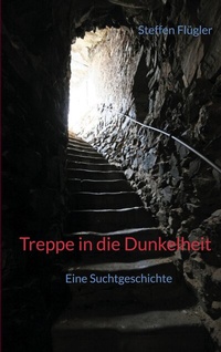 Abbildung von: Treppe in die Dunkelheit - BoD - Books on Demand