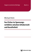 Cover: Fan-Fiction im Spannungsverh&auml;ltnis zwischen Urheberrecht und Kunstfreiheit - FernUniversit&auml;t Hagen