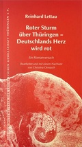 Cover: Roter Sturm &uuml;ber Th&uuml;ringen - Deutschlands Herz wird Rot - Literarische Gesellschaft Th&uuml;ringen