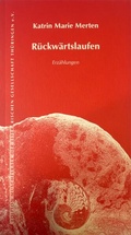 Cover: R&uuml;ckw&auml;rtslaufen - Literarische Gesellschaft Th&uuml;ringen