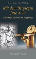 Cover: Mit dem Bergsegen fing es an - Tauchaer Verlag
